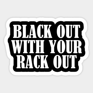 Black Out With Your Rack Out Y2K Fashion Sticker